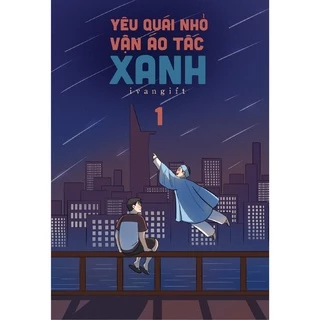 Sách Skybooks - Yêu Quái Nhỏ Vận Áo Tấc Xanh - Tập 1 (Tái Bản)