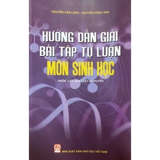 [Mã BMLT35 giảm đến 35K] Sách - Hướng Dẫn Giải Bài Tập Tự Luận Môn Sinh Học- Phần : Các Quy Luật Di Truyền