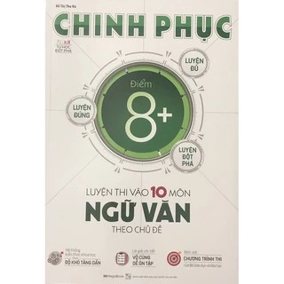 Sách - Chính Phục Luyện Thi Vào 10 Môn Ngữ Văn ( Theo Chủ Đề )