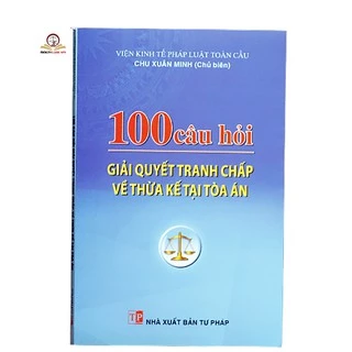 Sách - 100 câu hỏi giải quyết tranh chấp thừa kế tại tòa