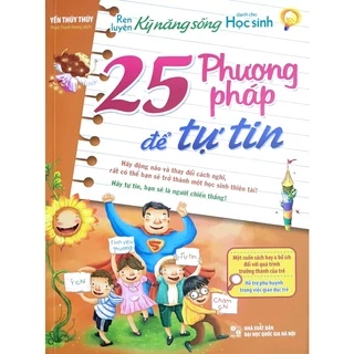 Sách - 25 Phương pháp để Tự Tin (Rèn luyện kỹ năng sống dành cho học sinh)