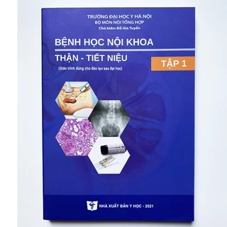 Sách - Bệnh học nội khoa thận - tiết niệu Tập 1