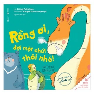 Sách - Ehon - ​Rồng Ơi, Đợi Một Chút Thôi