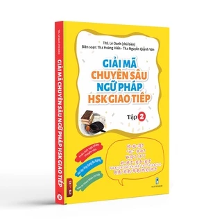 Sách -Combo: Giải mã chuyên sâu ngữ pháp HSK giao tiếp tập 2+ Đáp án tham khảo giải mã ngữ pháp HSK tập 2