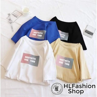 Áo thun tay lỡ form rộng unisex Meet With One Time cực đẹp, áo phông HLFashion