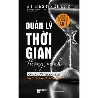 Sách Quản lý thời gian thông minh của người thành đạt: Bí quyết thành công của triệu phú Anh + Tặng Bookmark