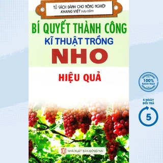 Sách - Bí Quyết Thành Công Kĩ Thuật Trồng Nho Hiệu Quả - KV