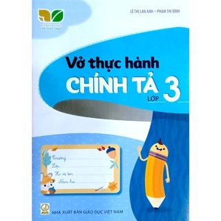 Sách - Vở thực hành Chính Tả 3 - Kết Nối Tri Thức Với Cuộc Sống