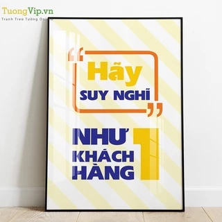 Tranh Laminate Tráng Gương - Tranh Treo Tường Slogan Hãy Suy Nghĩ Như Một Khách Hàng