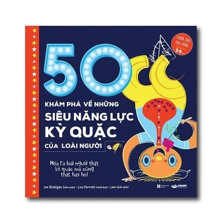 Sách - 50 Khám Phá Về Những Siêu Năng Lực Kỳ Quặc Của Loài Người