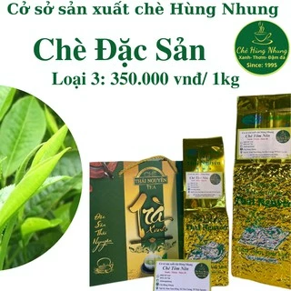 Chè Thái Nguyên chè Đặc Sản loại 3 Tân Cương- Chè Hùng Nhung Tân Cương- Thái Nguyên