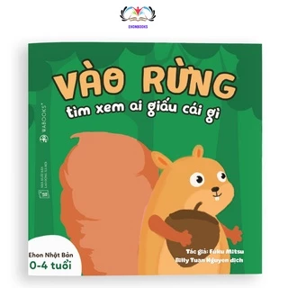 Sách Ehon cho bé 0 3 tuổi - Ehon kỹ năng sống Vào rừng xem ai giấu cái gì wabooks