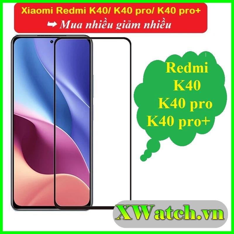 Cường lực Full màn Xiaomi Redmi K40 / K40 pro / K40 pro + / F3 Redmi K40 Gaming