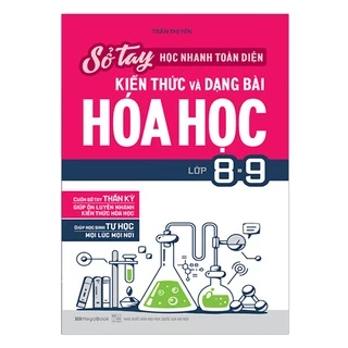 Sách Sổ tay học nhanh, toàn diện kiến thức và dạng bài Hóa học lớp 8-9 - MGB