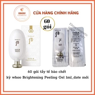 [DATE MỚI] 60 gói tẩy tế bào chết kỳ whoo Brightening Peeling Gel 1ml_𝗘𝗯𝗶𝘀𝘂 𝗖𝗼𝘀𝗺𝗲𝘁𝗶𝗰