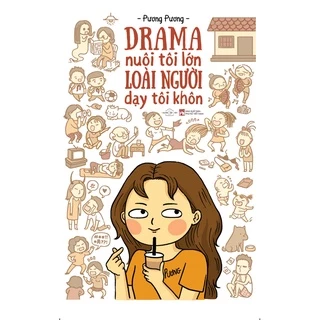 Sách - Drama Nuôi Tôi Lớn Loài Người Dạy Tôi Khôn