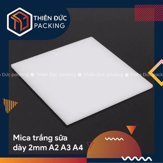 Tấm nhựa mica trắng sữa 2mm A2, A3, A4, mica tản sáng làm mô hình, biển hiệu, đựng hoa bắt kem