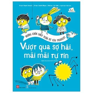 Sách - Những cuốn sách thần kỳ của Filliozat, vượt qua sợ hãi mãi mãi tự tin