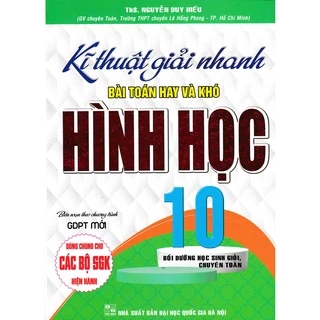 SÁCH - kĩ thuật giải nhanh bài toán hay và khó hình học lớp 10 (biên soạn theo chương trình gdpt mới)