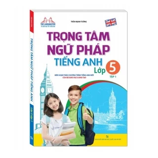 Sách - Trọng Tâm Ngữ Pháp Tiếng Anh Lớp 5 Tập 1