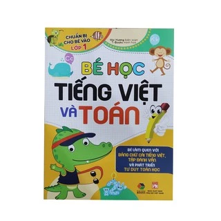 Sách - Bé học tiếng việt và toán ( chuẩn bị cho bé vào lớp 1 )