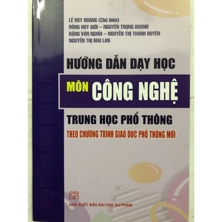 Sách - Hướng dẫn dạy học Môn Công nghệ trung học phổ thông theo chương trình giáo dục phổ thông mới