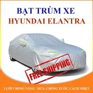 Bạt phủ xe ô tô 5 chỗ Hyundai Elantra che nắng mưa không thấm nước chống nóng tốt