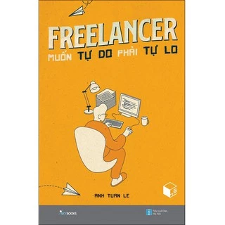 Sách Skybooks - Freelancer - Muốn Tự Do Phải Tự Lo