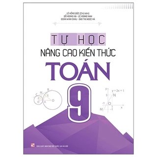 Sách Tự Học Nâng Cao Kiến Thức Toán 9 (Tái Bản 2022)