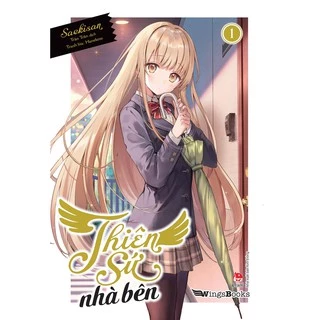 Sách Thiên sứ nhà bên - Tập 1 - Light Novel - Wingsbooks - NXB Kim Đồng