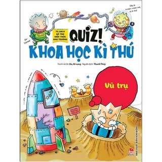 Sách NXB Kim Đồng - Quiz! Khoa Học Kì Thú: Vũ Trụ