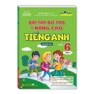 Sách - Bài Tập Bổ Trợ Và Nâng Cao Tiếng Anh Lớp 6 (Tập 1) - Có Đáp Án