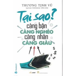 Sách - Tại Sao Càng Bận Càng Nghèo, Càng Nhàn Càng Giàu