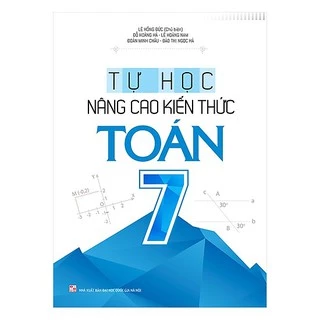 Sách: Tự Học Nâng Cao Kiến Thức Toán Lớp 7