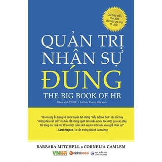 Sách Quản trị nhân sự Đúng - Quản lý con người là phần khó khăn nhất đối với mỗi người lãnh đạo (Tái Bản Mới Nhất)