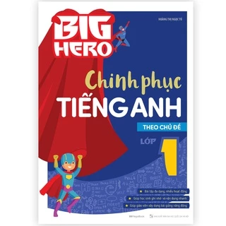 Sách Big Hero Chinh phục tiếng Anh theo chủ đề lớp 1