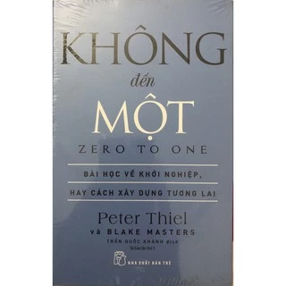 Sách - Không Đến Một( Bài Học Về Khởi Nghiệp)