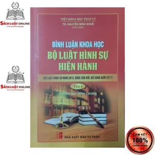 Sách - Bình luận khoa học Bộ luật Hình sự (Viện khoa học pháp lý) Những quy định chung - NXB Tư Pháp