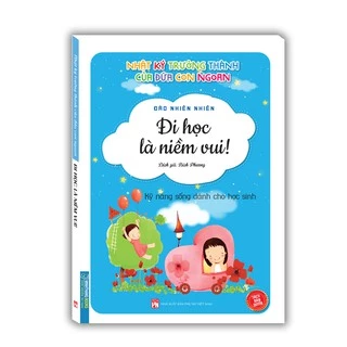 Sách - Nhật ký trưởng thành cúa đứa con ngoan- Đi học là niềm vui (bản quyền)