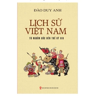 Sách - Lịch sử Việt Nam từ nguồn gốc đến thế kỷ XIX (bìa mềm)