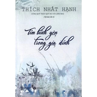 Sách > Tìm Bình Yên Trong Gia Đình - Thích Nhất Hạnh (Thái Hà)