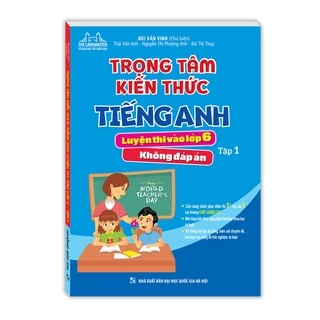 Sách -Trọng tâm kiến thức tiếng anh luyện thi vào lớp 6 tập 1 (không đáp án)