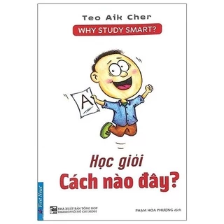 Sách - Học Giỏi Cách Nào Đây? - Why Study Smart? - First News