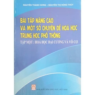 Sách - Bài tập nâng cao và một số chuyên đề Hóa Học THPT - Tập 1: Hóa Học đại Cương và vô cơ