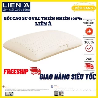 Gối cao su thiên nhiên 100% OVAL - Cao Cấp Liên Á - Mang đến giấc ngủ thoáng mát nhất GCS105