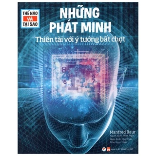 Sách - Thế nào và tại sao - Những phát minh, thiên tài với những ý tưởng bất chợt