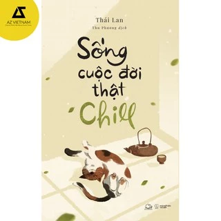 [Mã LIFEMC17M1 -10% đơn 150k] Sách - Sống Cuộc Đời Thật Chill