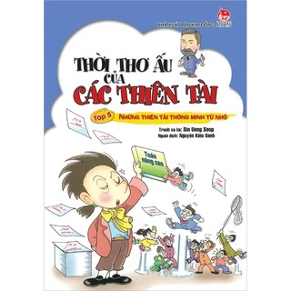 Truyện tranh Thời thơ ấu của các thiên tài - Tập 5: Những thiên tài thông minh từ nhỏ - NXB Kim Đồng