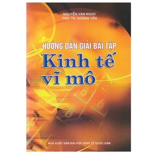 Sách - Hướng dẫn giải bài tập Kinh tế vĩ mô