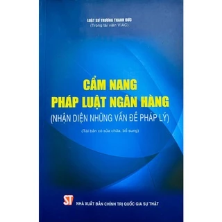 Sách-Cẩm Nang Pháp Luật Ngân Hàng (Nhận Diện Những Vấn Đề Pháp Lý)